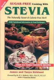 Sugar-Free Cooking With Stevia: The Naturally Sweet  Calorie-Free Herb  (Revised 3rd Edition)