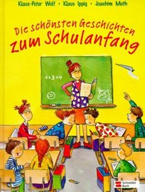 Die schnsten Geschichten zum Schulanfang. ( Ab 7 J.).