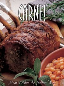 Carne!: Meat Dishes the Italian Way (Pane & Vino)