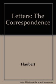 Flaubert Sand the Correspondence