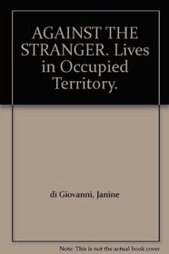 Against the Stranger: Lives in Occupied Territory