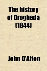 The history of Drogheda (1844)
