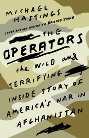 The Operators: The Wild and Terrifying Inside Story of  America's War in Afghanistan