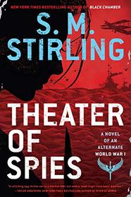 Theater of Spies (A Novel of an Alternate World War)