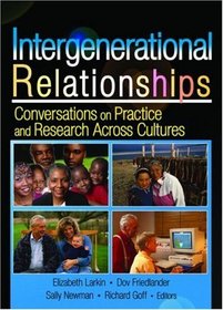Intergenerational Relationships: Conversations On Practices And Research Across Cultures