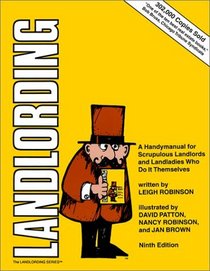 Landlording: A Handy Manual for Scrupulous Landlords and Landladies Who Do It Themselves (Landlording)