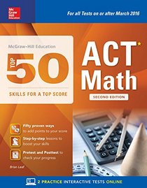 McGraw-Hill Education: Top 50 ACT Math Skills for a Top Score, 2nd Edition