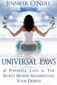 Universal Laws: 18 Powerful Laws  & The Secret Behind Manifesting Your Desires (Finding Balance) (Volume 1)