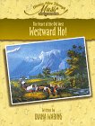 Westward Ho: The Heart of the Old West (History Alive Through Music)