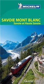 Michelin Green Guide Savoie Mont Blanc : Savoie et Haute-Savoie (in French) (French Edition)