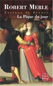 La Pique Du Jour (Fortune De France VI) (French Edition)