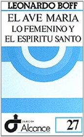 El Ave Maria Lo Femenino y El Espiritu Santo (Spanish Edition)