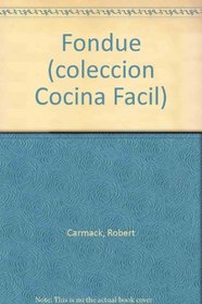Fondue (coleccion Cocina Facil) (Spanish Edition)