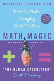 Math Magic: How to Master Everyday Math Problems, Revised Edition