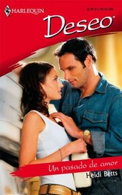 Un Pasado De Amor: (A Past Of Love) (Harlequin Deseo (Spanish)) (Spanish Edition)