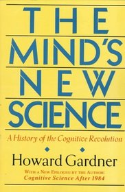 The Mind's New Science: A History of the Cognitive Revolution : With a New Epilogue, Cognitive Science After 1984