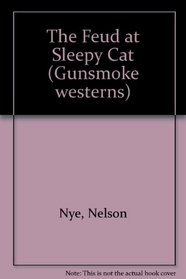 The Feud at Sleepy Cat (Gunsmoke Western)