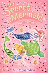 Turtle Trouble (Secret Mermaid)