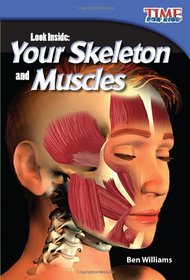 Look Inside: Your Skeleton and Muscles (TIME for Kids Nonfiction Readers)