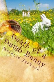 Death of a Dumb Bunny: A Chloe Boston Mystery