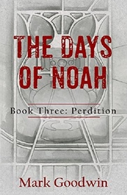 The Days of Noah, Book Three: Perdition (Volume 3)