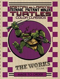 Teenage Mutant Ninja Turtles: The Works Volume 5