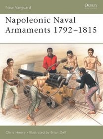 Napoleonic Naval Armaments 1792-1815 (New Vanguard, 90)