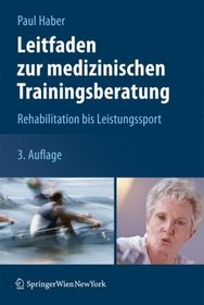 Leitfaden zur medizinischen Trainingsberatung: Rehabilitation bis Leistungssport (German Edition)