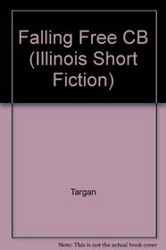 Falling Free (Illinois Short Fiction)
