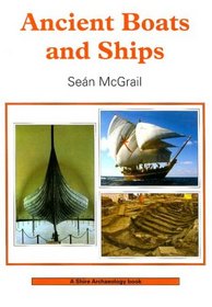 Ancient Boats and Ships (Shire Archaeology)