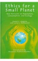 Ethics for a Small Planet: New Horizons on Population, Consumption, and Ecology (S U N Y Series in Religious Studies)