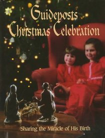 Guideposts Christmas Celebration: Book 1 : Sharing the Miracle of His Birth (Guideposts)
