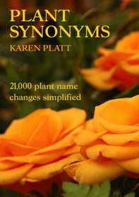 Plant Synonyms: 21,000 Plant Name Changes Simplified