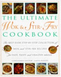 Ultimate Wok & Stir-Fry Cookbook: The Best Ever Step-By-Step Collection of Wok and Stir-Fry (Lorenz Books)