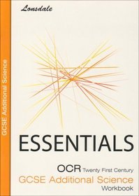 OCR Twenty First Century GCSE Additional Science Essentials Workbook: OCR Essentials (Essentials Series)