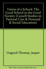 Vision of a School (Studies in Pastoral Care  Personal  Social Education)