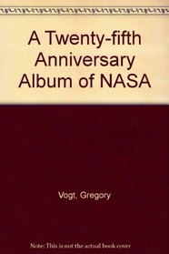 A Twenty-Fifth Anniversary Album of NASA