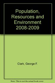 POPULATION, RESOURCES AND ENVIRONMENT: 2008-2009 REVISED PRINTING