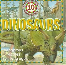 Dinosaurs (10 Things You Should Know About)