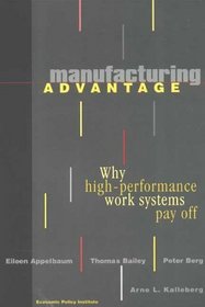 Manufacturing Advantage: Why High-Performance Work Systems Pay Off