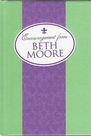 Encouragement From Beth Moore