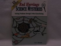 Red Herrings Science Mysteries B2: Solving Problems Through Critical Questioning