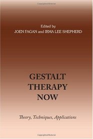 Gestalt Therapy Now: Theory, Techniques, Applications