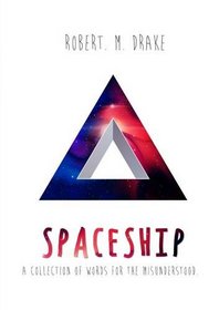 Spaceship: A collection of quotes for the misunderstood.