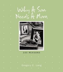 Why a Son Needs a Mom: 100 Reasons