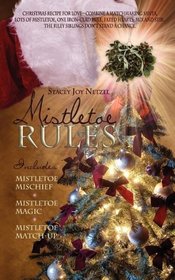 Mistletoe Rules: Mistletoe Mischief / Mistletoe Magic / Mistletoe Match-up