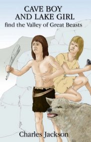 Cave Boy and Lake Girl Find the Valley of Great Beasts