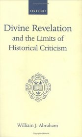 Divine Revelation and the Limits of Historical Criticism