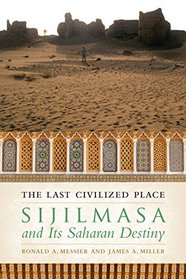 The Last Civilized Place: Sijilmasa and Its Saharan Destiny
