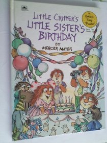 Little Critter's Little Sister's Birthday (Golden Easy Reader)